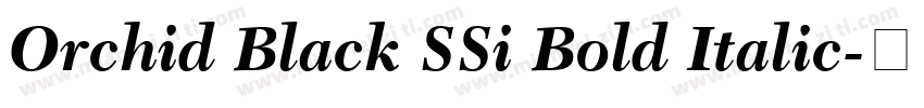 Orchid Black SSi Bold Italic字体转换